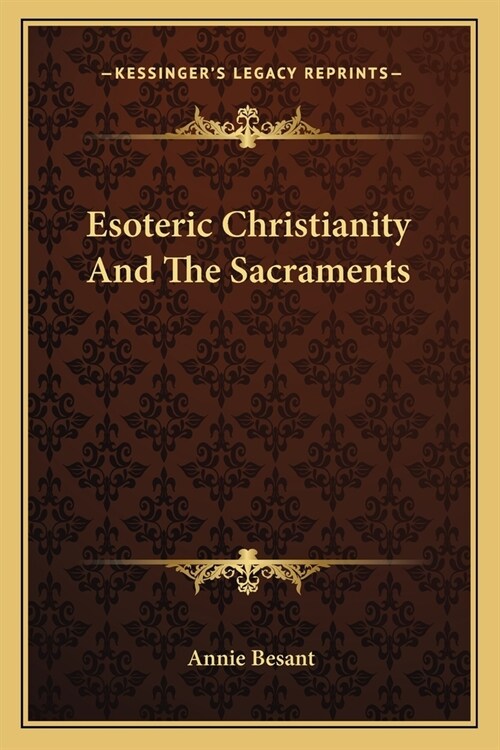 Esoteric Christianity And The Sacraments (Paperback)