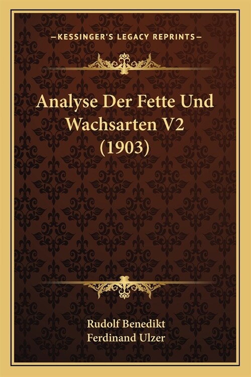 Analyse Der Fette Und Wachsarten V2 (1903) (Paperback)