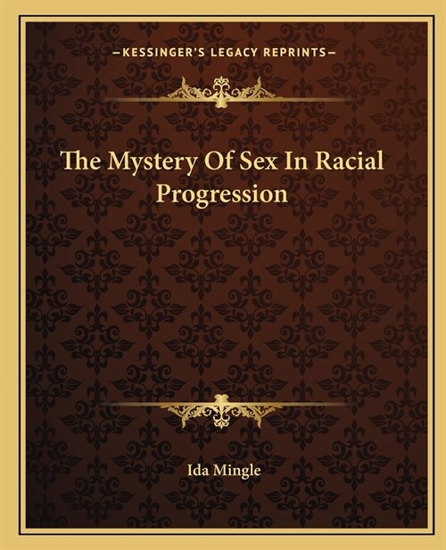 The Mystery Of Sex In Racial Progression (Paperback)