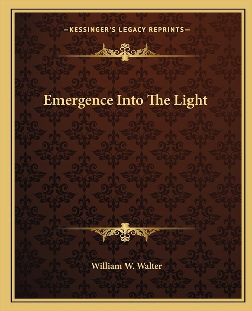 Emergence Into The Light (Paperback)