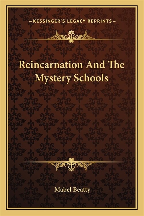 Reincarnation And The Mystery Schools (Paperback)