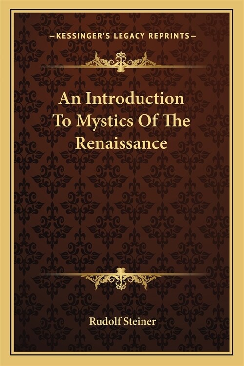 An Introduction To Mystics Of The Renaissance (Paperback)