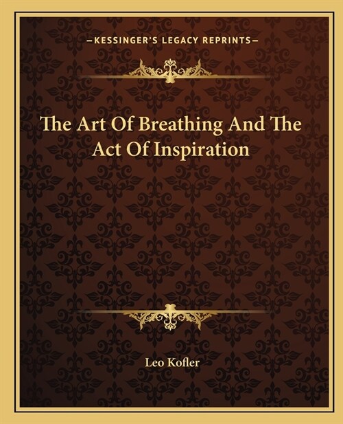 The Art Of Breathing And The Act Of Inspiration (Paperback)