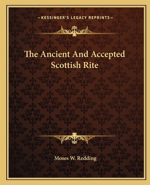The Ancient And Accepted Scottish Rite (Paperback)