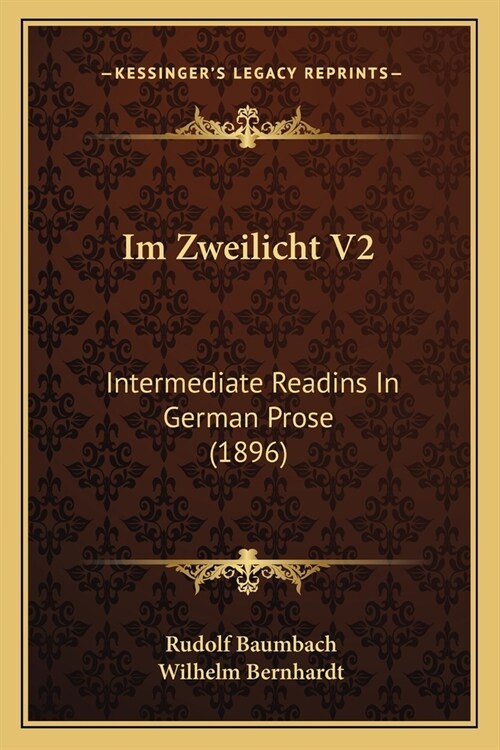 Im Zweilicht V2: Intermediate Readins In German Prose (1896) (Paperback)