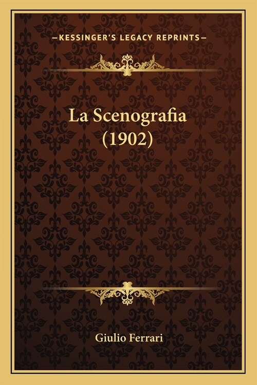 La Scenografia (1902) (Paperback)