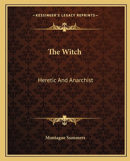 The Witch: Heretic And Anarchist (Paperback)