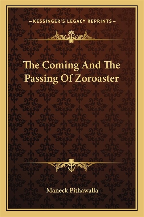 The Coming And The Passing Of Zoroaster (Paperback)