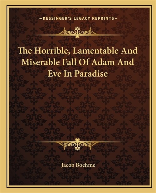 The Horrible, Lamentable And Miserable Fall Of Adam And Eve In Paradise (Paperback)