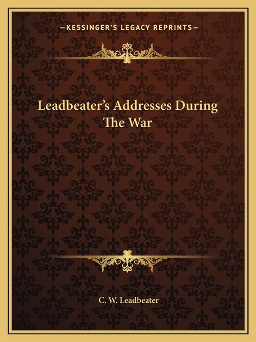 Leadbeaters Addresses During The War (Paperback)