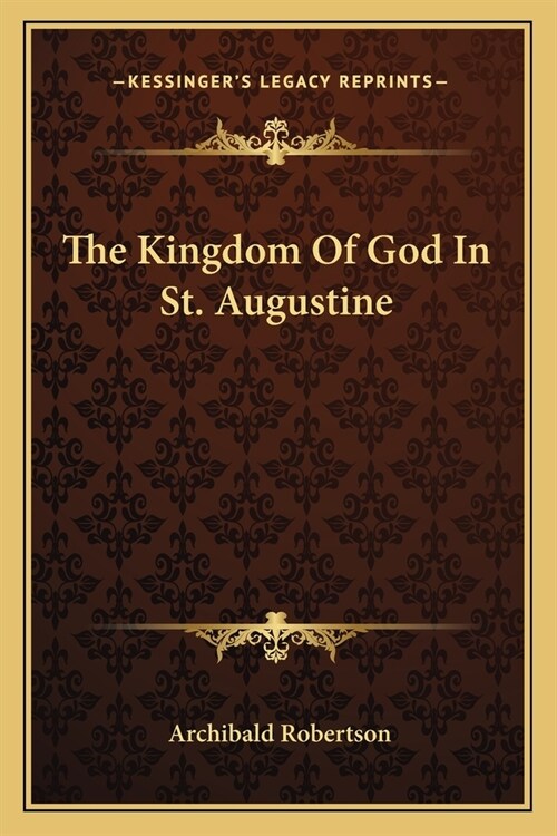 The Kingdom Of God In St. Augustine (Paperback)