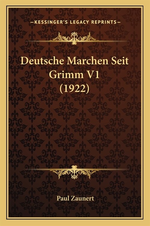 Deutsche Marchen Seit Grimm V1 (1922) (Paperback)