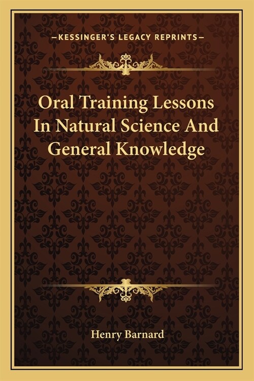 Oral Training Lessons In Natural Science And General Knowledge (Paperback)
