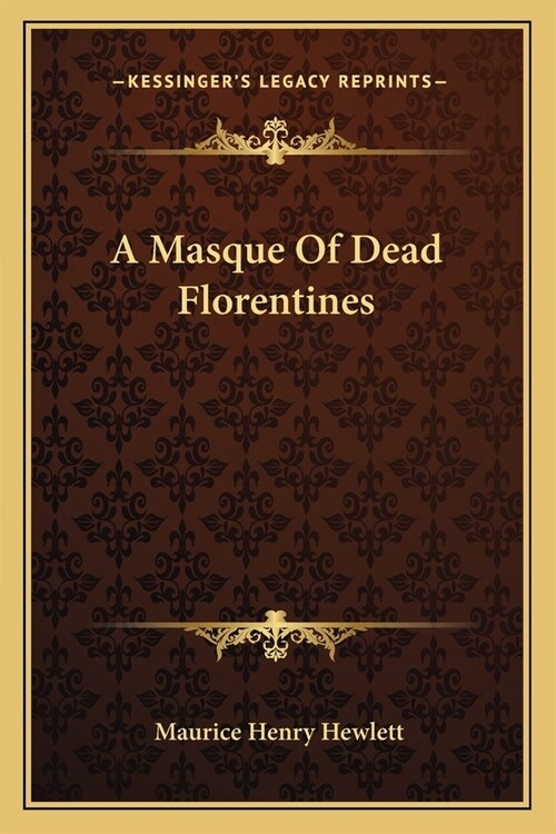 A Masque Of Dead Florentines (Paperback)