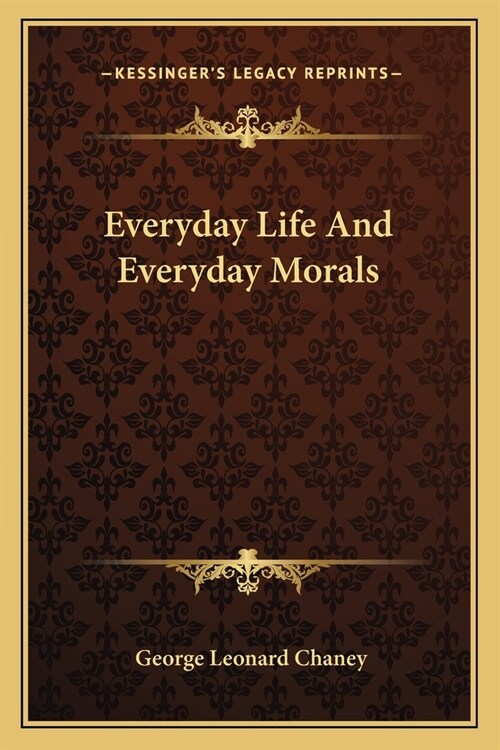 Everyday Life And Everyday Morals (Paperback)