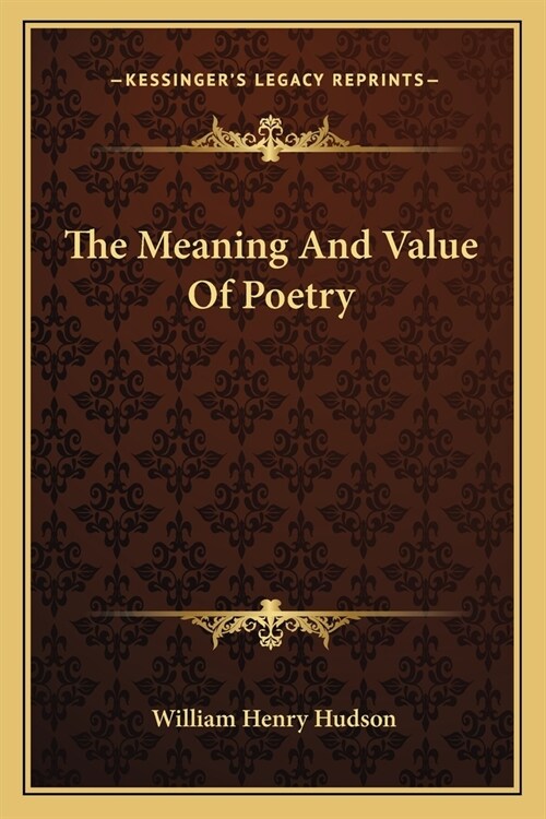 The Meaning And Value Of Poetry (Paperback)