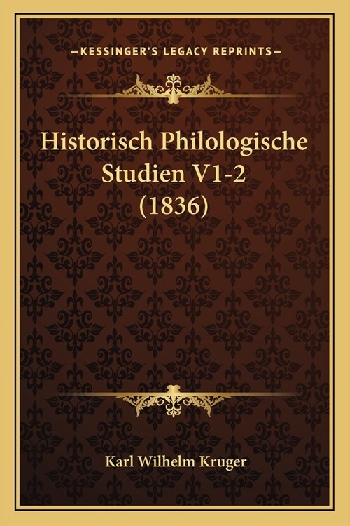 Historisch Philologische Studien V1-2 (1836) (Paperback)