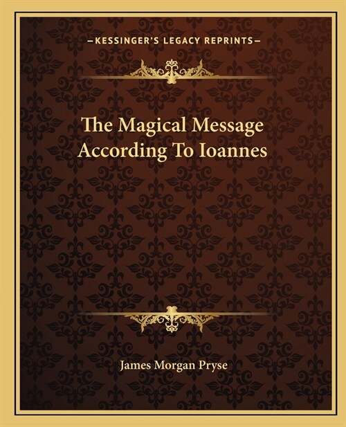 The Magical Message According To Ioannes (Paperback)