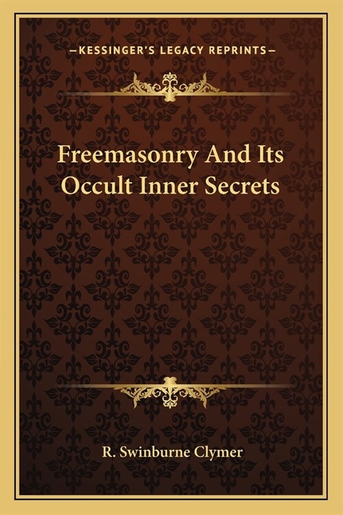 Freemasonry And Its Occult Inner Secrets (Paperback)