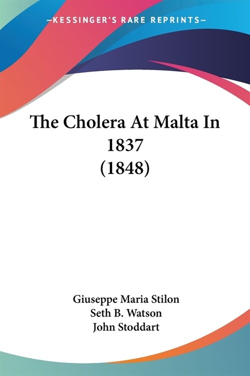 The Cholera At Malta In 1837 (1848) (Paperback)