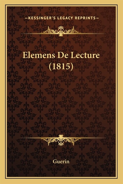 Elemens De Lecture (1815) (Paperback)