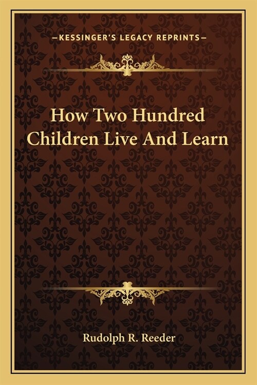 How Two Hundred Children Live And Learn (Paperback)