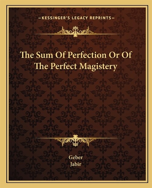 The Sum Of Perfection Or Of The Perfect Magistery (Paperback)