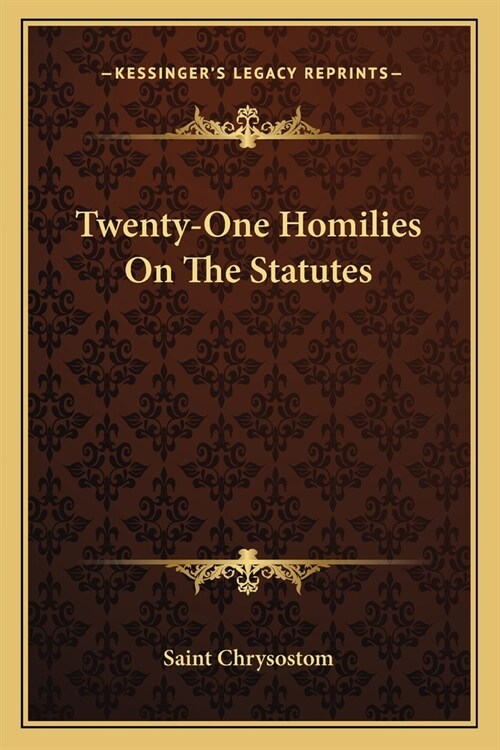 Twenty-One Homilies On The Statutes (Paperback)