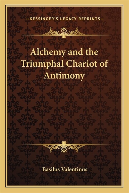 Alchemy and the Triumphal Chariot of Antimony (Paperback)