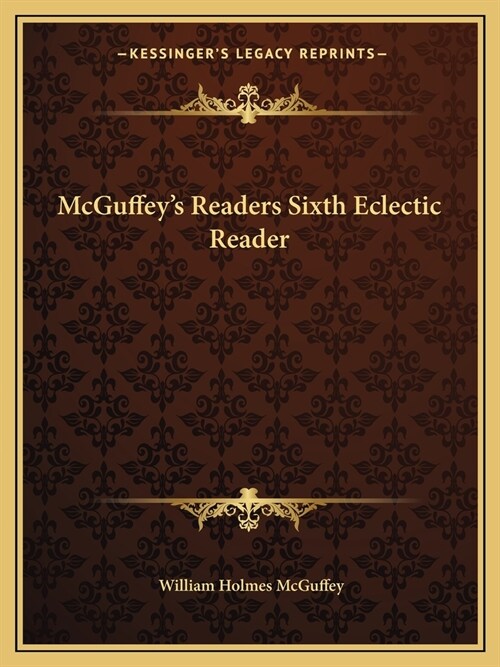 McGuffeys Readers Sixth Eclectic Reader (Paperback)