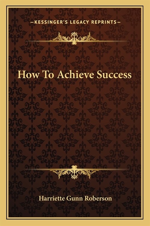 How To Achieve Success (Paperback)