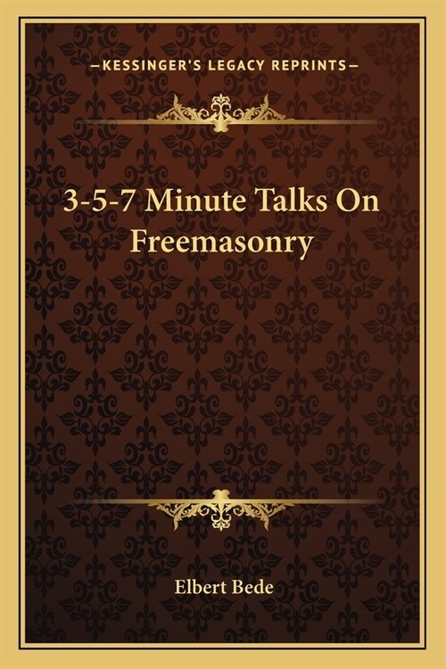 3-5-7 Minute Talks On Freemasonry (Paperback)