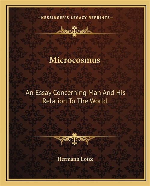 Microcosmus: An Essay Concerning Man And His Relation To The World (Paperback)