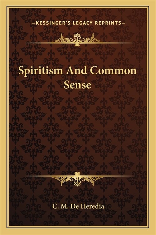 Spiritism And Common Sense (Paperback)