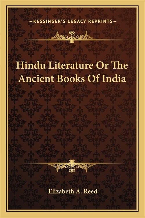Hindu Literature Or The Ancient Books Of India (Paperback)