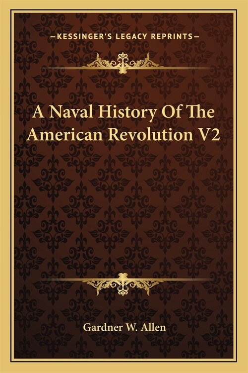 A Naval History Of The American Revolution V2 (Paperback)