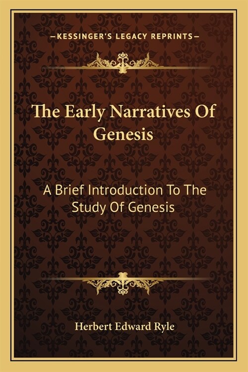 The Early Narratives Of Genesis: A Brief Introduction To The Study Of Genesis (Paperback)