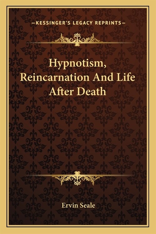 Hypnotism, Reincarnation And Life After Death (Paperback)