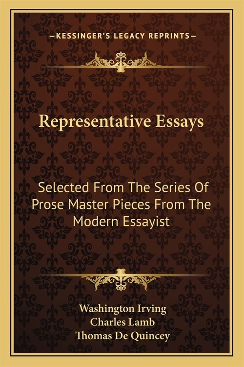 Representative Essays: Selected From The Series Of Prose Master Pieces From The Modern Essayist (Paperback)