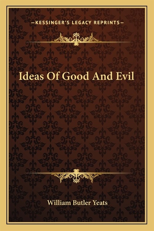 Ideas Of Good And Evil (Paperback)