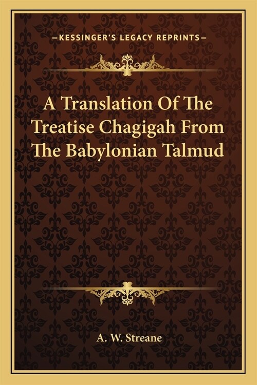 A Translation Of The Treatise Chagigah From The Babylonian Talmud (Paperback)