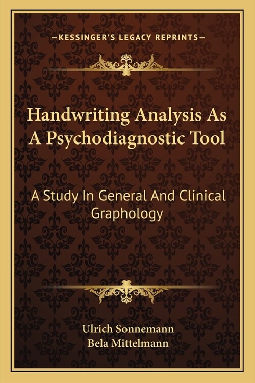 Handwriting Analysis As A Psychodiagnostic Tool: A Study In General And Clinical Graphology (Paperback)