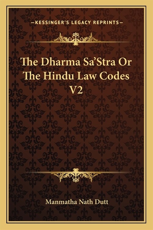 The Dharma SaStra Or The Hindu Law Codes V2 (Paperback)