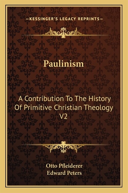 Paulinism: A Contribution To The History Of Primitive Christian Theology V2 (Paperback)