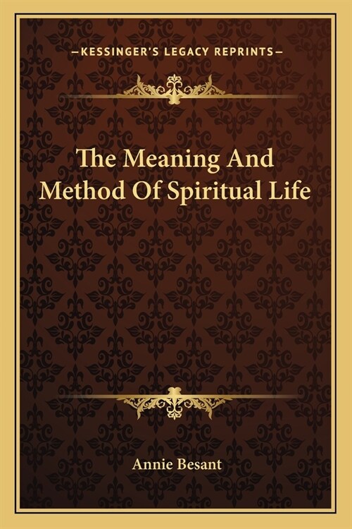 The Meaning And Method Of Spiritual Life (Paperback)