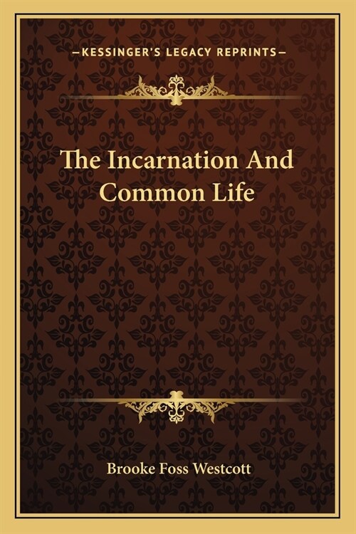 The Incarnation And Common Life (Paperback)