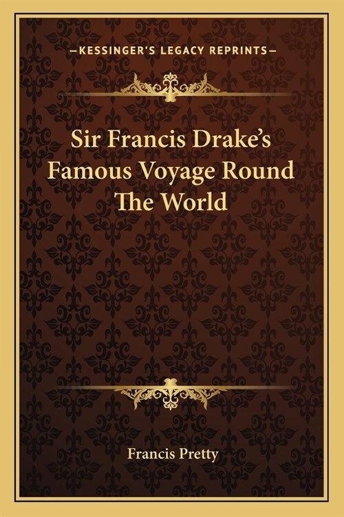 Sir Francis Drakes Famous Voyage Round The World (Paperback)