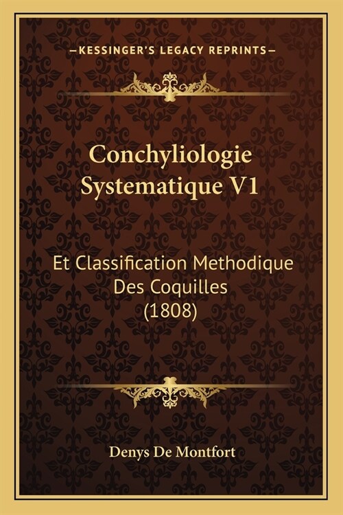 Conchyliologie Systematique V1: Et Classification Methodique Des Coquilles (1808) (Paperback)