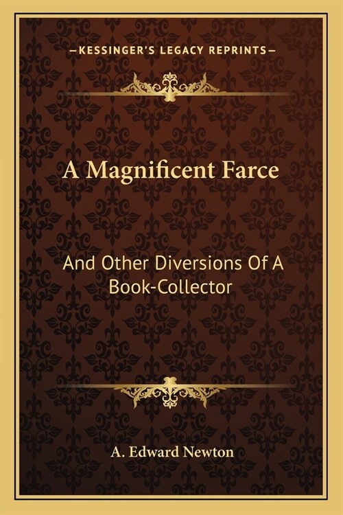 A Magnificent Farce: And Other Diversions Of A Book-Collector (Paperback)