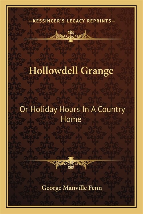 Hollowdell Grange: Or Holiday Hours In A Country Home (Paperback)